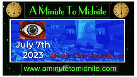 aminutetomidnite - UN Pact for the Future. Orwell Would be Proud of it!