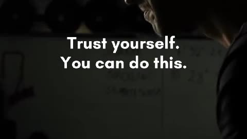 Trust yourself you can do this.