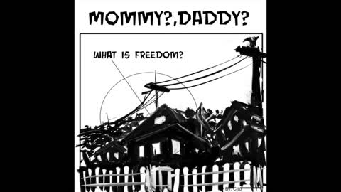 Mommy? Daddy?What's Freedom?