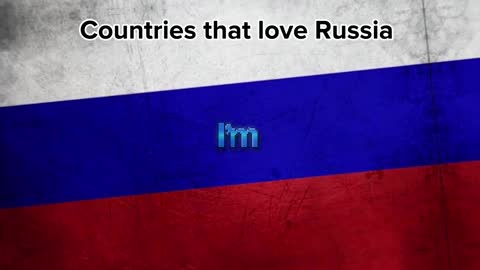 Countries that love Russia ????