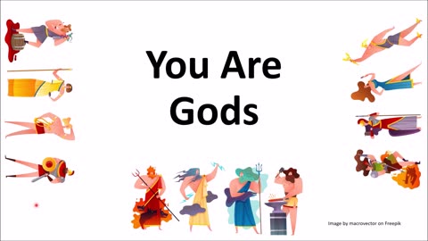 You Are Gods