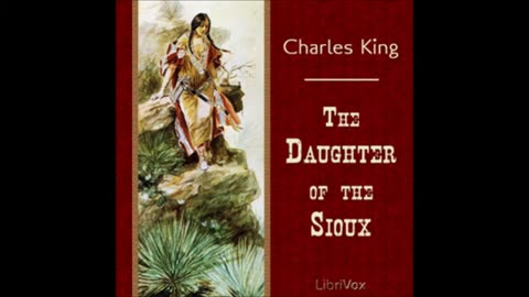 The Daughter of the Sioux by Charles King - FULL AUDIOBOOK