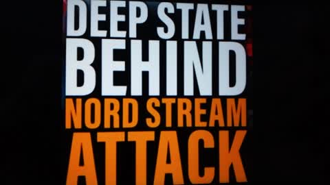 NATO and deep state operatives blew up the natural gas pipe