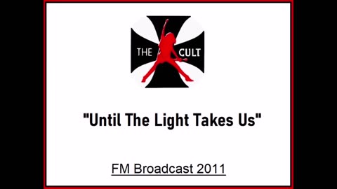 The Cult - Until The Light Takes Us (Live in Buenos Aires, Argentina 2011) FM Broadcast