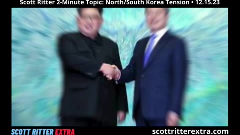 Scott Ritter 2-Minute Topic: North/South Korea Tension