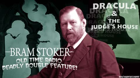 Bram Stoker - Dracula & Judge’s House - Old Time Radio 1930s Horror OTR Scary Creepy Vampires!