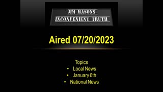 Jim Mason's Inconvenient Truth 07/20/2023