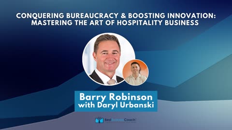 Conquering Bureaucracy & Boosting Innovation: Mastering the Art of Hospitality Business