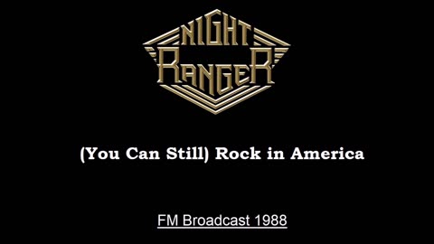 Night Ranger - (You Can Still) Rock in America (Live in San Diego, California 1988) FM Broadcast