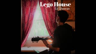 Lego House (Ed Sheeran Cover)