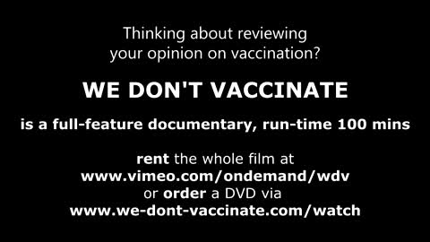 We Don't Vaccinate - Myth and Reality of the Vaccination Campaigns (first 36 mins of the movie)