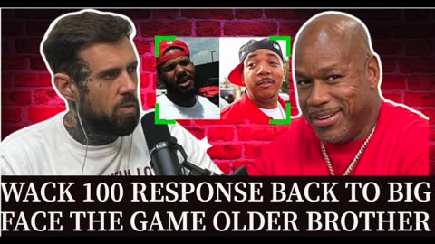 Wack 100 Response Back to Rapper The Game Older Brother Big Fase 100 Accusing Wack Stole His Name