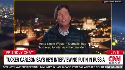 TUCKER CARLSON INTERVIEWED RUSSIAN PRESIDENT PUTIN