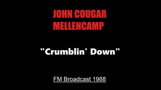 John Cougar Mellencamp - Crumblin' Down (Live in Dallas, Texas 1988) FM Broadcast