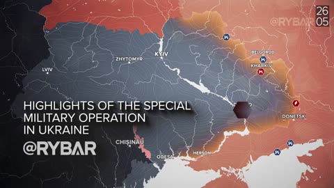 Highlights of Russian Military Operation in Ukraine on May 26