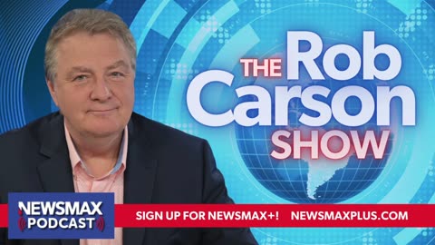The Rob Carson Show (07/08/2024) | Hour 1 | Newsmax Podcasts