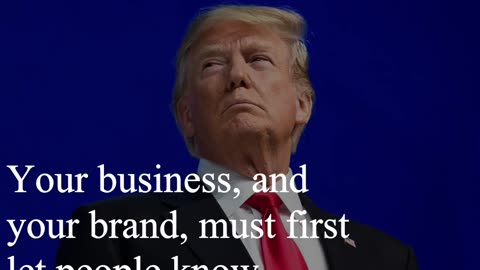 Donald Trump Quote - Your business, and your brand must...