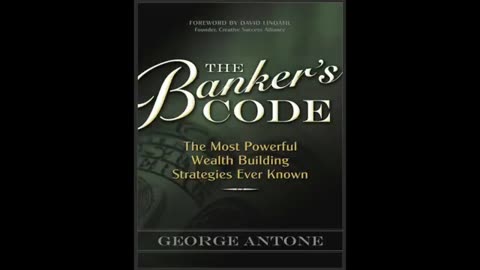 The Banker's Code ~ The Most Powerful Wealth-Building Strategies Finally Revealed