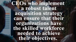 CEO Global Strategies: Implement a robust talent acquisition strategy