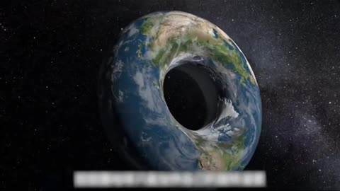 EARTH TURNED INTO A DOUGHNUTS SHAPE