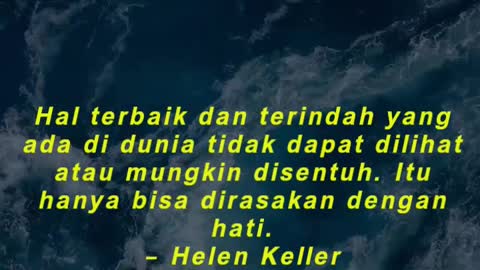 Hal terbaik dan terindah yang ada di dunia tidak dapat dilihat atau mungkin disentuh