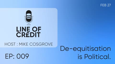 #009 - De-equitisation is Political