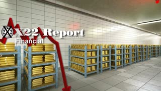 X22 REPORT Ep 3111a - The World Makes A Move Away From The [CB], Gold Destroys The Fed