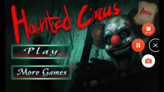 Hunted Circus/ I hate clowns or I'm scared of something