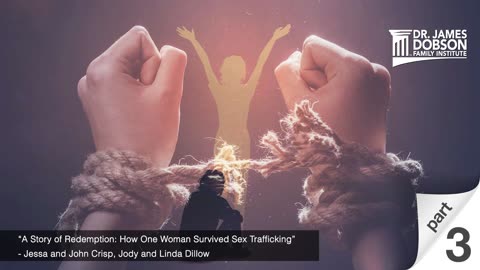 A Story of Redemption: How One Woman Survived Sex Trafficking - Part 3 with Guest Jessa Crisp