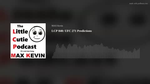 LCP 840: UFC 271 Predictions