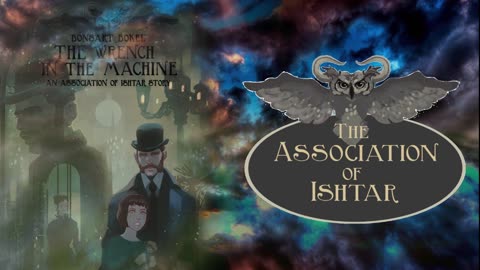 The Wrench in the Machine Chapter 1 & 2 | The Association of Ishtar (Steampunk audiobook)