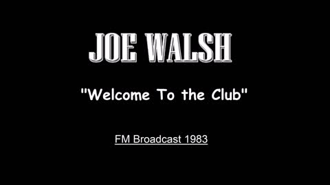 Joe Walsh - Welcome To The Club (Live in Irvine, California 1983) FM Broadcast