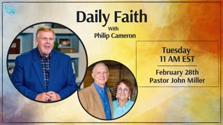 Daily Faith with Philip Cameron: Special Guest Pastor John Miller