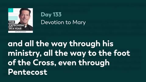 Day 133: Devotion to Mary — The Catechism in a Year (with Fr. Mike Schmitz)