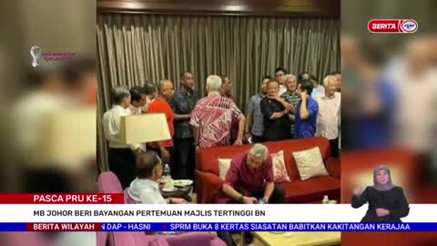 21 NOVEMBER 2022 – BERITA WILAYAH – MB JOHOR BERI BAYANGAN PERTEMUAN MAJLIS TERTINGGI BN