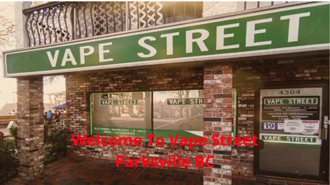Vape Street : Vape Store in Parksville, BC | (250) 586-1515
