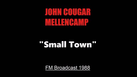 John Cougar Mellencamp - Small Town (Live in Dallas, Texas 1988) FM Broadcast