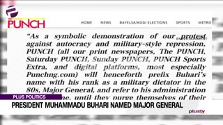 A MUST WATCH Punch Newspaper Names Buhari "Major General