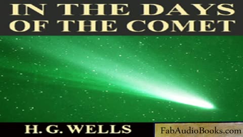 IN THE DAYS OF THE COMET - In the Days of the Comet by H. G. Wells - Unabridged Audiobook