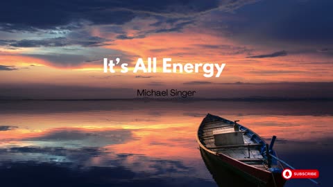 Michael Singer - It's All Energy