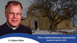 Fr. Robert Altier: This Is a Battle Between Good and Evil