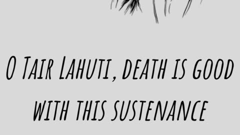 O Tair Lahuti, Death Is Good With This Sustenance Shortage In Flight From Which Sustenance Comes.