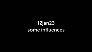 12jan23 .. influences