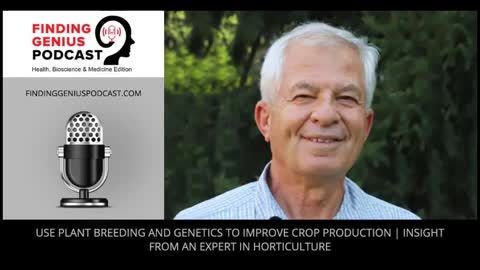 Use Plant Breeding And Genetics To Improve Crop Production | Insight From An Expert In Horticulture