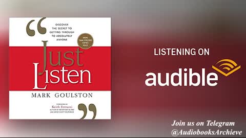 Just Listening-Mark Goulston Discover the Secret to Getting Through to Absolutely Anyone
