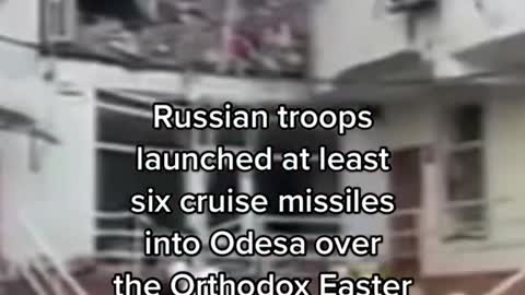 Russian troops launched at least six cruise missiles into Odesa over the Orthodox Easter weekend