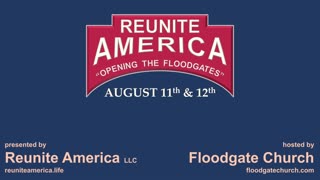 Reunite America / Opening the Floodgates (August 2023) - Video #1: Friday Opening Session