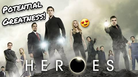 The Heroes TV Show Had Potential To Be GREATNESS (Maybe Even THE BEST TV SHOW!)