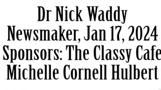 Wlea Newsmaker, January 17, 2024, Dr Nick Waddy