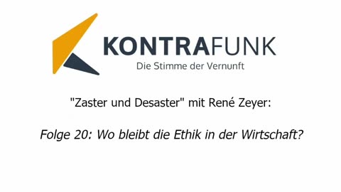 Zaster und Desaster mit René Zeyer - Folge 20: Wo bleibt die Ethik in der Wirtschaft?